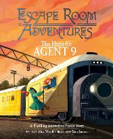 Escape Room Adventures: The Hunt for Agent 9: A Thrilling Interactive Puzzle Story - Arcturus Escape Rooms (Hardback)