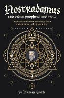 Nostradamus and Other Prophets and Seers: Prophecies and Secret Knowledge from Ancient Times to the Present Day (Paperback)