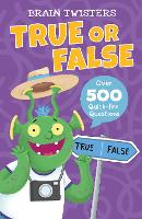 Brain Twisters: True or False: Over 200 Quick-Fire Questions - Brain Twisters (Paperback)