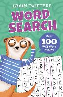Brain Twisters: Word Search: Over 80 Wild Word Puzzles - Brain Twisters (Paperback)