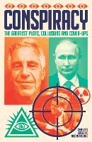 Conspiracy: The Greatest Plots, Collusions and Cover-Ups (Paperback)