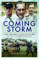 The Coming Storm: Test and First-Class Cricketers Killed in World War Two (Paperback)
