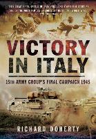 Victory in Italy: 15th Army Group's Final Campaign 1945 (Paperback)