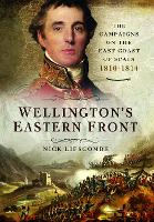 Wellington's Eastern Front: The Campaign on the East Coast of Spain, 1810–1814 (Paperback)