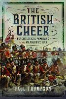 The British Cheer: Psychological Warfare in the Napoleonic Era (Hardback)