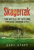 Skagerrak: The Battle of Jutland Through German Eyes (Paperback)