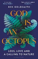 God Is An Octopus: Loss, Love and a Calling to Nature (Hardback)