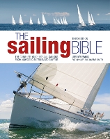 The Sailing Bible 3rd edition: The Complete Guide for All Sailors from Novice to Experienced Skipper (Hardback)
