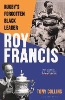 Roy Francis: Rugby’s Forgotten Black Leader (Hardback)