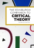 The Edinburgh Companion to Critical Theory - Edinburgh Companions to Literature and the Humanities (Paperback)