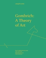 Gombrich: a Theory of Art - Refractions (Hardback)