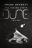 The Second Great Dune Trilogy: God Emperor of Dune, Heretics of Dune, Chapter House Dune (Hardback)