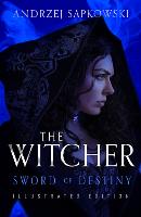Sword of Destiny: Illustrated Hardback Edition: Book 2 - The Witcher (Hardback)