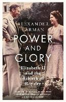 Power and Glory - As seen on Channel 4’s Edward vs George: Elizabeth II and the Rebirth of Royalty (Paperback)