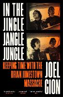 In the Jingle Jangle Jungle: Keeping Time with the Brian Jonestown Massacre (Paperback)