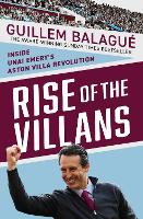 Rise of the Villans: Inside Unai Emery's Aston Villa Revolution. Fully Updated to Include the Europa League Triumph (Paperback)