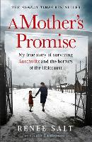 A Mother's Promise: My true story of surviving Auschwitz and the horrors of the Holocaust, the Sunday Times bestseller (Hardback)