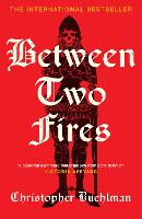 Between Two Fires (Hardback)