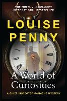 A World of Curiosities - Chief Inspector Gamache (Hardback)
