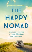 The Happy Nomad: Live with less and find what really matters (Hardback)