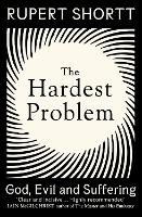 The Hardest Problem: God, Evil and Suffering (Paperback)