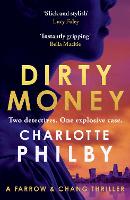 Dirty Money: A Farrow & Chang Thriller - Farrow & Chang Thrillers (Hardback)