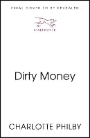 Dirty Money: 'Instantly gripping and great fun from beginning to end' Bella Mackie - Farrow & Chang Thrillers (Paperback)