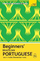 Beginners’ Brazilian Portuguese: Learn faster. Remember more. - Teach Yourself Beginners’ Language Learning Series (Multiple items)