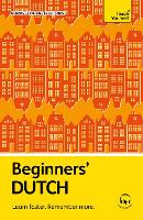Beginners' Dutch: Learn faster. Remember more. - Teach Yourself Beginners’ Language Learning Series (Multiple items)