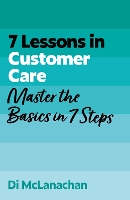 7 Lessons in Customer Care: Master Customer Care Basics in 7 Steps - TYW (Paperback)