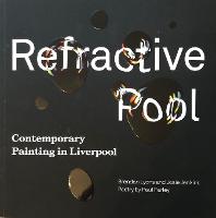 Refractive Pool: Contemporary Painting in Liverpool (Paperback)