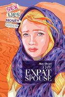 The Expat Spouse: SEX. LIES. MONEY - 'til death do us part. (Paperback)