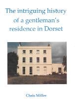 The intriguing history of a gentleman's residence in Dorset: Montevideo House (Paperback)