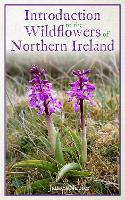 Introduction to the Wildflowers of Northern Ireland