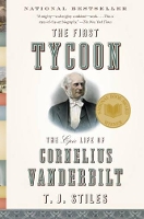 The First Tycoon: The Epic Life of Cornelius Vanderbilt (Pulitzer Prize Winner) (Paperback)