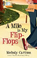 A Mile in My Flip Flops: A Whimsical Story of Renovating the Home and the Heart (Paperback)