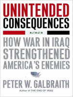 Unintended Consequences: How War in Iraq Strengthened America's Enemies (CD-Audio)