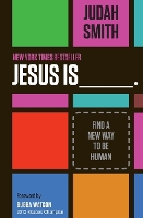 Jesus Is: Find a New Way to Be Human (Paperback)