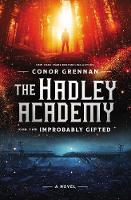The Hadley Academy for the Improbably Gifted: A Novel (Hardback)