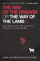 The Way of the Dragon or the Way of the Lamb: Searching for Jesus’ Path of Power in a Church that Has Abandoned It (Paperback)
