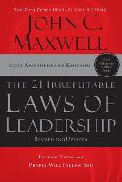 The 21 Irrefutable Laws of Leadership: Follow Them and People Will Follow You (Paperback)