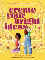 Create Your Bright Ideas: Read, Journal, and Color Your Way to the Future You Imagine (Paperback)