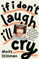 If I Don't Laugh, I'll Cry: How Death, Debt, and Comedy Led to a Life of Faith, Farming, and Forgetting What I Came into This Room For (Paperback)