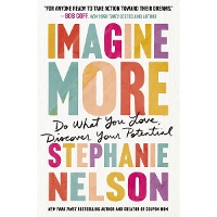 Imagine More: Do What You Love, Discover Your Potential (Paperback)