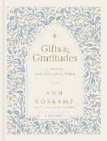 Gifts and Gratitudes: A Year of One Thousand Gifts (A Guided Devotional Journal) (Hardback)