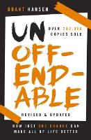 Unoffendable: How Just One Change Can Make All of Life Better (updated with two new chapters) (Paperback)