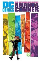 DC Comics: The Astonishing Art of Amanda Conner (Hardback)