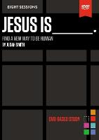 Jesus Is Video Study: Find a New Way to Be Human (DVD video)