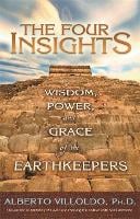 The Four Insights: Wisdom, Power and Grace of the Earthkeepers (Paperback)