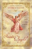 Saints & Angels: A Guide to Heavenly Help for Comfort, Support, and Inspiration (Hardback)